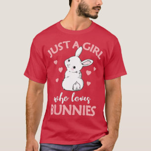 Just A Girl Who Loves Bunnies Rabbit Gift Idea for T-Shirt