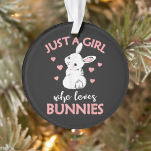 Just A Girl Who Loves Bunnies Rabbit Ornament