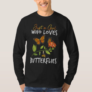 Just A Girl Who Loves Butterflies Cute Monarch But T-Shirt