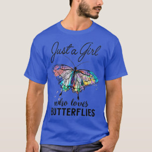 Just A Girl Who Loves Butterflies  Entomologist Gi T-Shirt