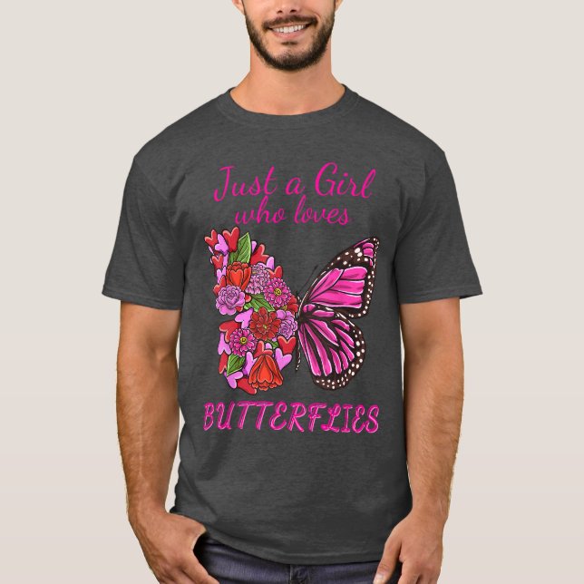 Just a Girl who Loves Butterflies Half Flowers But T-Shirt (Front)