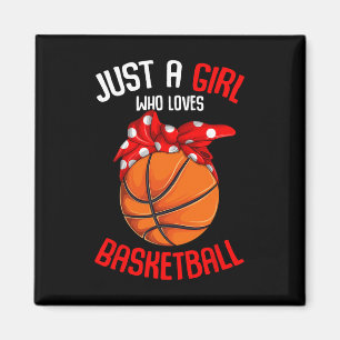 Just A Girl Who Loves Bysketbyll Girl Kids Girls 1 Magnet