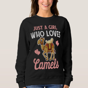 Just A Girl Who Loves Camels Quote Funny Camel Lov Sweatshirt