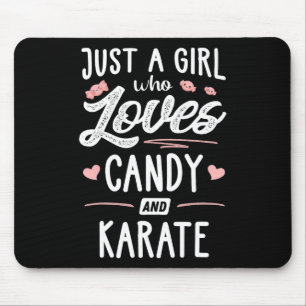 Just A Girl Who Loves Candy And Karate Gift Women Mouse Pad