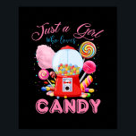Just A Girl Who Loves Candy Rainbow Sweets  Poster<br><div class="desc">Just A Girl Who Loves Candy Rainbow Sweets Gift. Perfect gift for your dad,  mum,  papa,  men,  women,  friend and family members on Thanksgiving Day,  Christmas Day,  Mothers Day,  Fathers Day,  4th of July,  1776 Independent day,  Veterans Day,  Halloween Day,  Patrick's Day</div>