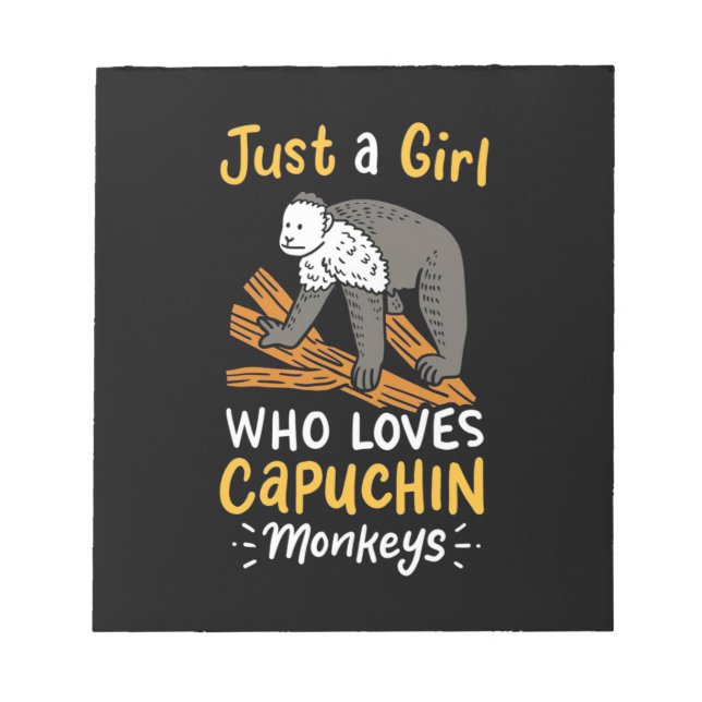 Just A Girl Who Loves Capuchin Monkeys Notepad (Front)