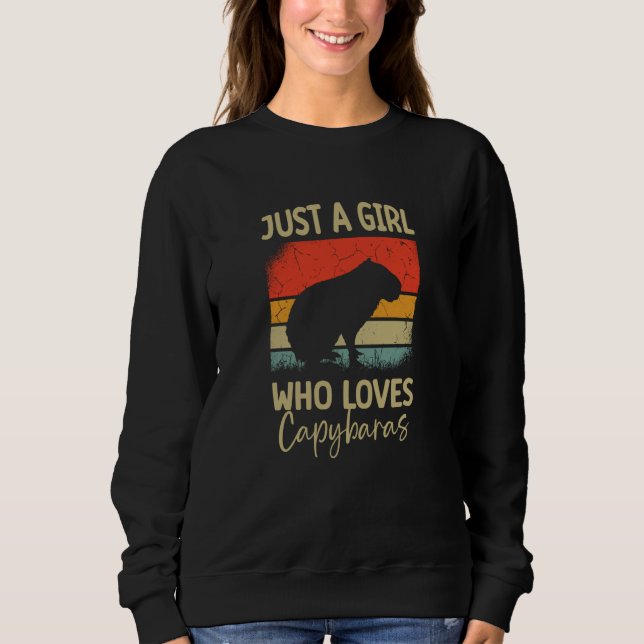 Just A Girl Who Loves Capybaras Rodent Animal Capy Sweatshirt (Front)