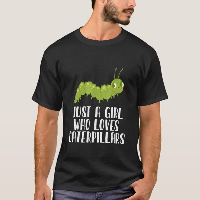 Just A Girl Who Loves Caterpillars T-Shirt (Front)