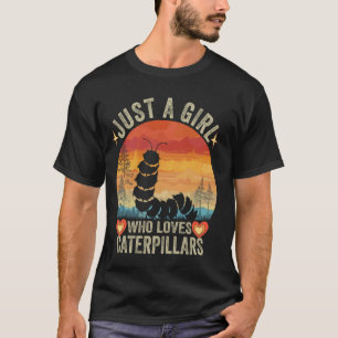 Just A Girl Who Loves Caterpillars, Vintage Caterp T-Shirt