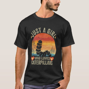 Just A Girl Who Loves Caterpillars, Vintage Caterp T-Shirt