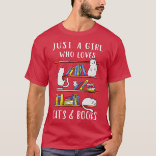 Just A Girl Who Loves Cats And Books I T-Shirt
