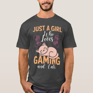Just a Girl who Loves Cats and Gaming Gaming Cats  T-Shirt