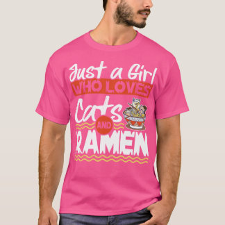 Just A Girl Who Loves Cats And Ramen  Kawaii Kitte T-Shirt