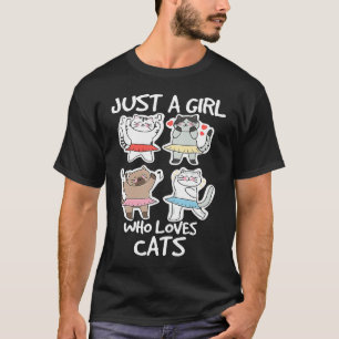 Just a Girl Who Loves Cats Dancing Cat Kitten Own T-Shirt