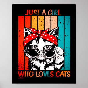 JUST A GIRL WHO LOVES CATS funny cute cat          Poster