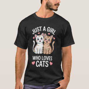 Just A Girl Who Loves Cats Kitty Mum Pet Lover T-Shirt