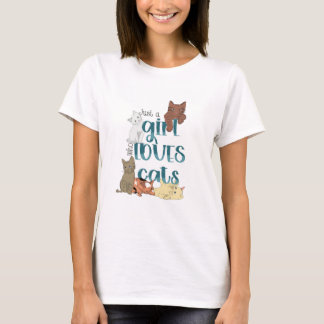 Just a girl who loves cats T-Shirt