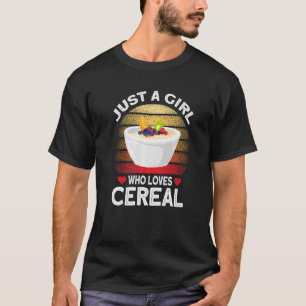 Just A Girl Who Loves Cereal T-Shirt