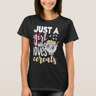Just A Girl Who Loves Cereals Breakfast Food Morni T-Shirt