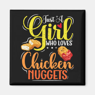 Just A Girl Who Loves Chicken Nuggets Girl Gift Magnet