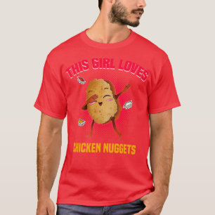 Just A Girl Who Loves Chicken Nuggets T-Shirt