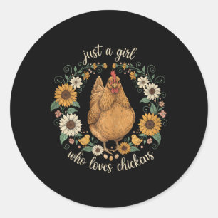 Just A Girl Who Loves Chickens _6 Classic Round Sticker