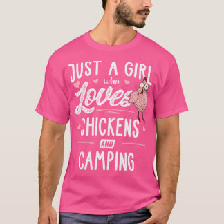Just A Girl Who Loves Chickens And Camping Gift Ch T-Shirt
