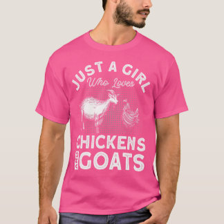 Just A Girl Who Loves Chickens And Goats And Chick T-Shirt