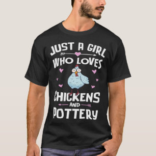 Just A Girl Who Loves Chickens And Pottery Women T-Shirt