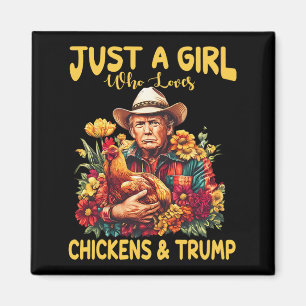 Just A Girl Who Loves Chickens And Trump Funny Tru Magnet