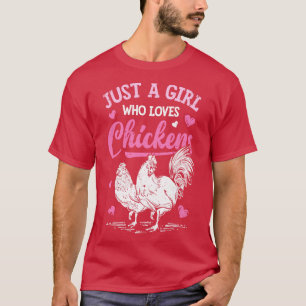 Just a Girl Who Loves Chickens Chicken Farmers Far T-Shirt