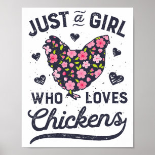 Just A Girl Who Loves Chickens Chicken Flower Farm Poster
