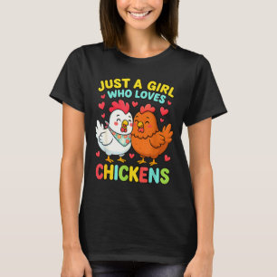 Just A Girl Who Loves Chickens Cute Chicken Lover  T-Shirt