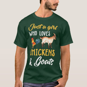 Just A Girl Who Loves Chickens Goats 1 T-Shirt