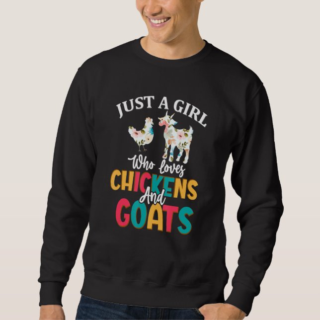 Just A Girl Who Loves Chickens Goats Farmer Girls Sweatshirt (Front)