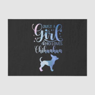 Just A Girl Who Loves Chihuahua Dog Owner Lady Tissue Paper