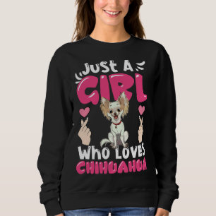 Just A Girl Who Loves Chihuahua           Sweatshirt