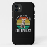 Just A Girl Who Loves Chihuahuas