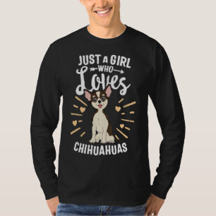 Just A Girl Who Loves Chihuahuas Dog Puppy Girls W T-Shirt