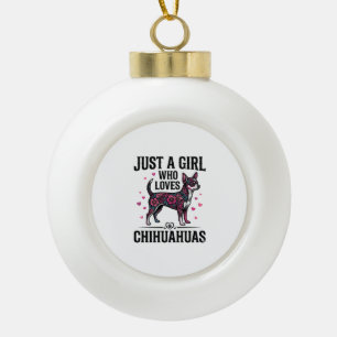 Just A Girl Who Loves Chihuahuas Vintage Dog Desig Ceramic Ball Christmas Ornament