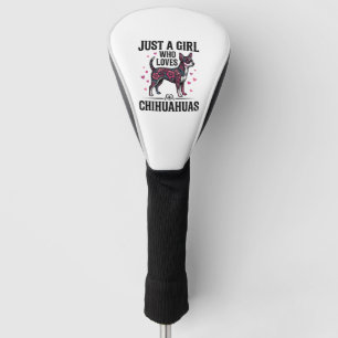 Just A Girl Who Loves Chihuahuas Vintage Dog Desig Golf Head Cover