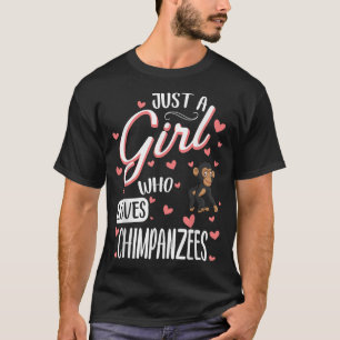 Just A Girl Who Loves Chimpanzees Funny Chimpanzee T-Shirt