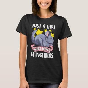 Just A Girl Who Loves Chinchillas Pet Owner Chinch T-Shirt
