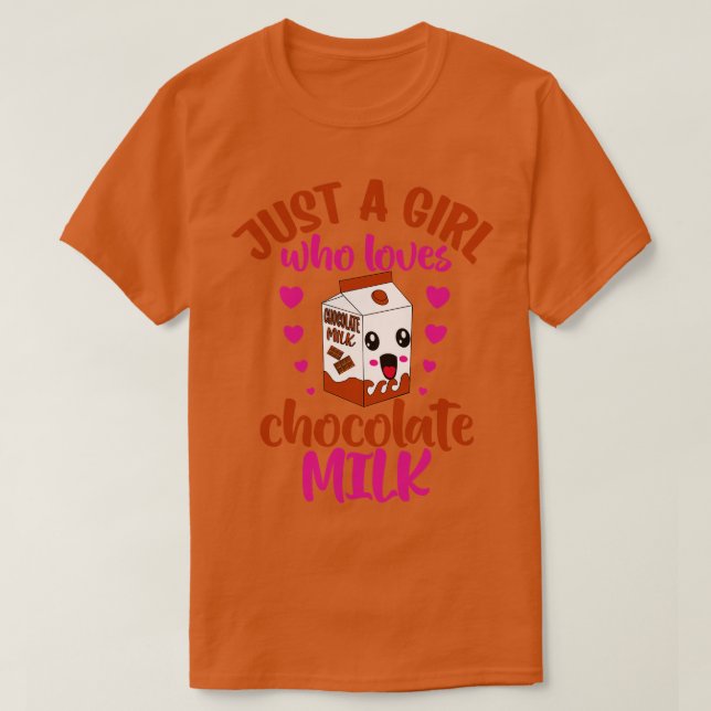Just A girl who loves chocolate milk T-Shirt (Design Front)