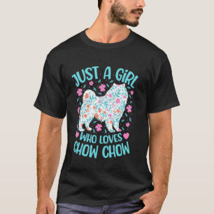 Just A Girl Who Loves Chow Chow Floral Women Girls T-Shirt