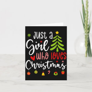 Just A Girl Who Loves Christmas A Gift For Xmas Wo Card