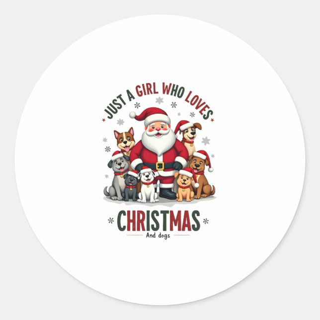 Just A Girl Who Loves Christmas And Dogs Holiday X Classic Round Sticker (Front)