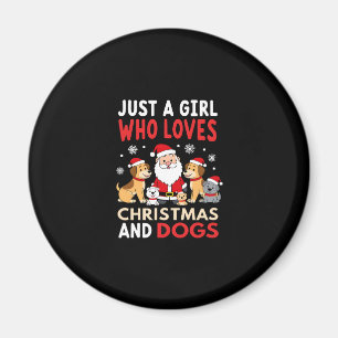 Just A Girl Who Loves Christmas And Dogs Holiday X Magnet