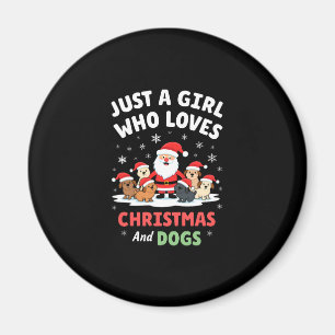 Just A Girl Who Loves Christmas And Dogs Holiday X Magnet