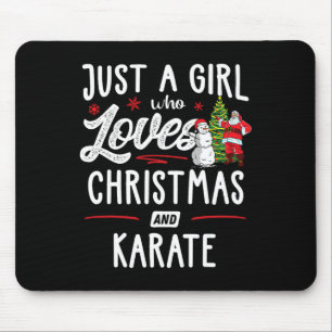 Just A Girl Who Loves Christmas And Karate Gift Wo Mouse Pad